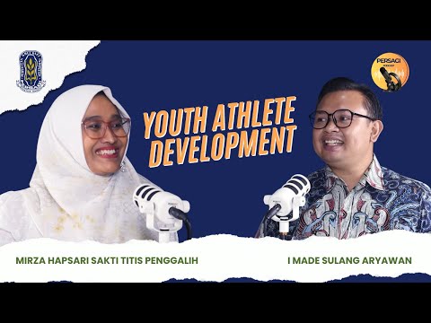 Youth Athlete Development | PERSAGI Kabupaten Gresik PODCAST Eps. 13